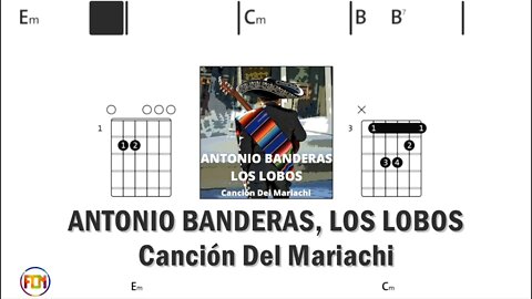 ANTONIO BANDERAS, LOS LOBOS Canción Del Mariachi - Guitar Chords & Lyrics HD