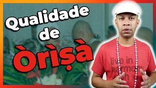 Qualidade de Orixá | A VERDADE sobre o CAMINHO DE ORIXÁS - EP #11