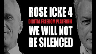 ROSE/ICKE 4: WE WILL NOT BE SILENCED