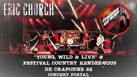 Eric Church - Young, Wild & Live in France (concert portal)