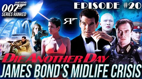 Die Another Day | James Bond 007 Movies #RANKED Ep. 20