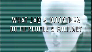 What Jab & Boosters Do To People & Military