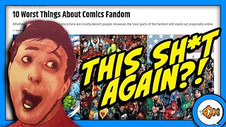 Article SLAMS 'Toxic' Comic Book Fans Like it's 2017!