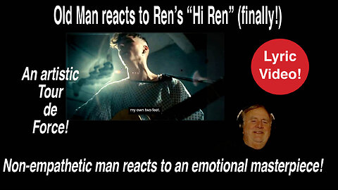 Old man analyzes Ren's "Hi Ren" #reaction #analysis #lyricvideo