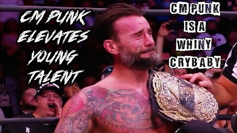CM Punk Is A Whiny Crybaby Ep. 8: 'CM Punk Elevates Young Talent'