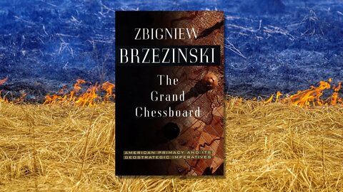 The Geopolitics of Ukraine in the mind of Zbigniew Brzezinski (The Grand Chessboard)