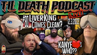 #80: Liver King Comes Clean?/Kanye West Loves WHO??/Jenn Is Iron Man | Til Death Podcast | 12.3.22