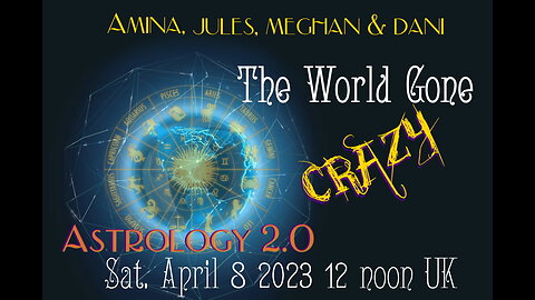 Astrology 2.0: The World Gone Crazy