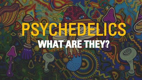 Psychedelics Explained | Revealing The Mind