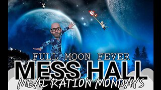 MESS HALL MEAL RATION MONDAY : FULL MOON FEVER