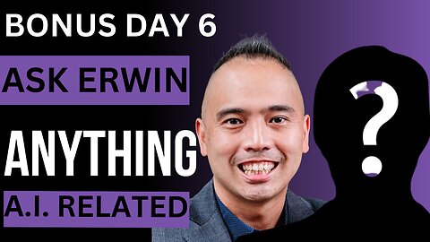 Day 6 🌟 Ask Erwin Anything: A.I. Edition! 🤖💡