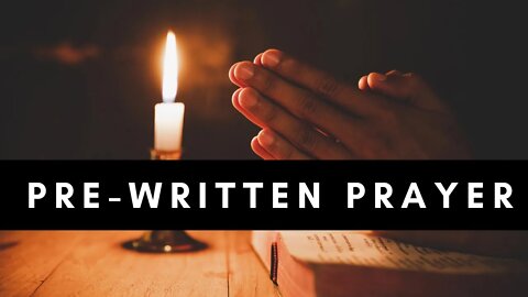 Pre-Written Prayer