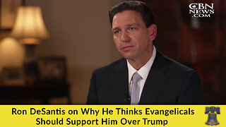 Ron DeSantis on Why He Thinks Evangelicals Should Support Him Over Trump