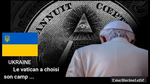 UKRAINE 🇺🇦 Le VATICAN a choisi son camp... Celui des MONDIALISTES !!!