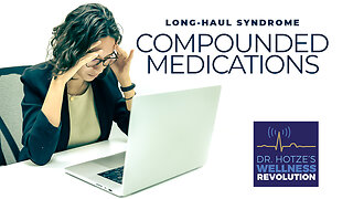 Compounded Medications for Long-Haul Syndrome