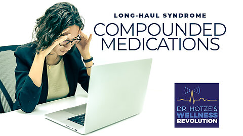 Compounded Medications for Long-Haul Syndrome