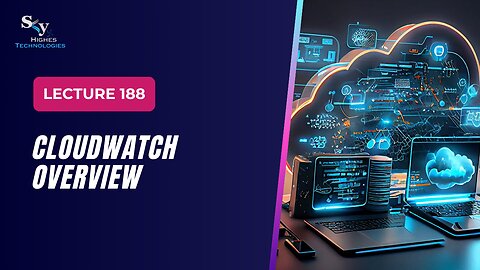 188. CloudWatch Overview | Skyhighes | Cloud Computing