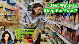 What's The Best Way To Shop For Food?