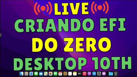 LIVE: CRIANDO EFI HACKINTOSH DO ZERO DESKTOP INTEL 10ª GERAÇÃO - ATIVANDO IGPU UHD 630 i3 10100