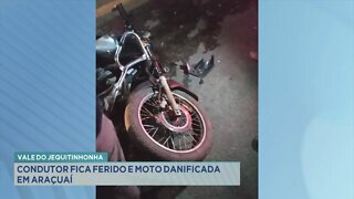 Vale do Jequitinhonha: condutor fica ferido e moto danificada em Araçuaí