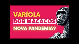 Varíola dos macacos: Nova pandemia?