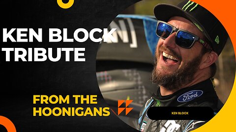 Hoonigan: Ken Block Tribute Video and Update, from the Hoonigans