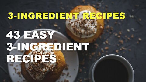 43 Easy 3-Ingredient Recipes