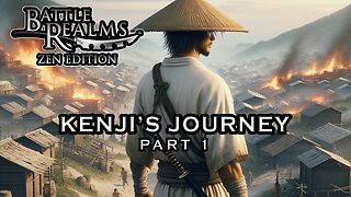 BATTLE REALMS: ZEN EDITION | KENJI'S JOURNEY - Part 1 #battlerealms