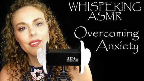 ASMR Whispering - How To Overcome Anxiety & Stress! 3Dio Binaural Ear to Ear
