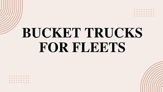 Bucket Trucks for Fleets