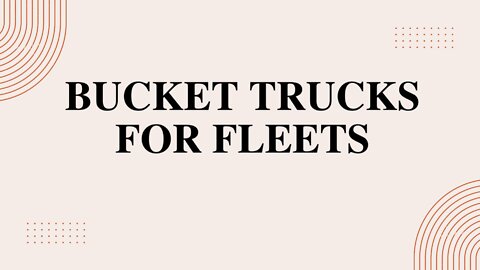 Bucket Trucks for Fleets