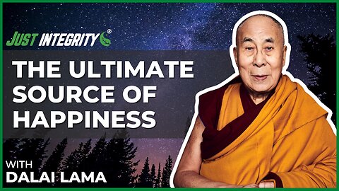 The Ultimate Source Of Happiness | Dalai Lama
