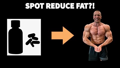 This Supplement Can Spot Reduce Fat?!