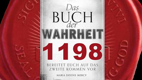 Maria: Ihr werdet Jesus in jeder Hinsicht kennenlernen, nicht physisch (Buch der Wahrheit Nr 1198)