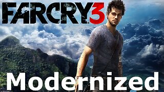 How to Modernize Far Cry 3