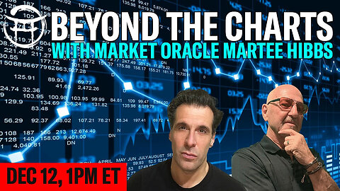 BEYOND THE CHARTS with MARKET ORACLE MARTEE HIBBS & JEAN-CLAUDE - DEC 12