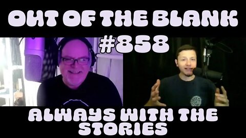 Out Of The Blank #858 - Always With The Stories (Kasper Michaels)