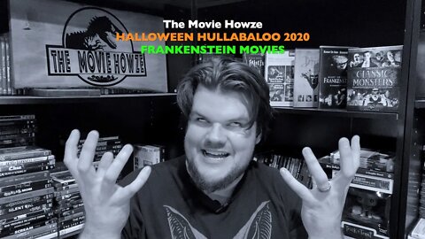 The Movie Howze HALLOWEEN HULLABALOO 2020 - FRANKENSTEIN MOVIES