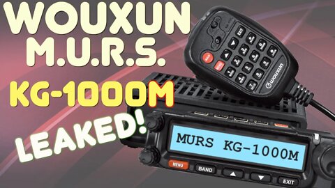 Wouxun MURS KG-1000M Mobile Radio Leaked! Is a new M.U.R.S. radio coming from Wouxun? The KG1000M ?