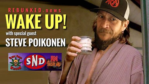 Rebunked #097 | Steve Poikonen | Wake Up!!!