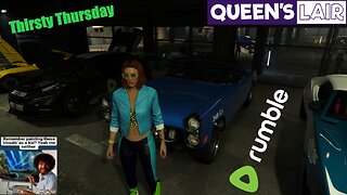 Queen's Lair: Thirsty Thursday w/ MotorCityChief