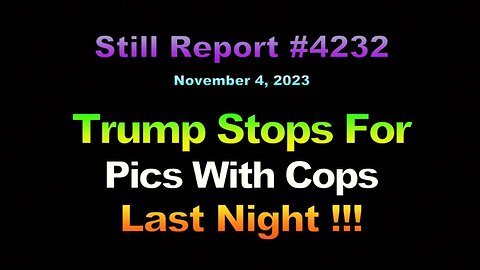Trump Stops For Pics With Cops Thursday Night, 4232