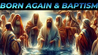 Baptism According to the Bible: How God Baptizes/Is it Required for Salvation?