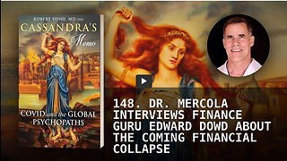 148. DR. MERCOLA INTERVIEWS FINANCE GURU EDWARD DOWD ABOUT THE COMING FINANCIAL COLLAPSE