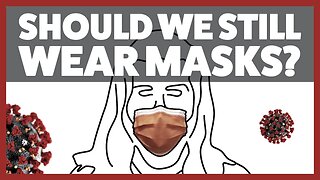 Should you still wear a mask?