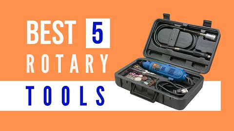 Best Rotary Tools (Top 5 Picks)