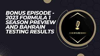 2023 F1 Season Preview and Pre-Season Testing Results from in Bahrain