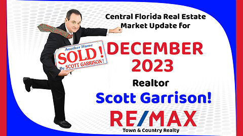 Top Orlando Realtor Scott Garrison | Dec 2023 | Central Florida Orlando Real Estate Market Report