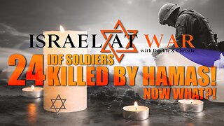 24 IDF Soldiers Killed By Hamas - Now What? | Israel Update