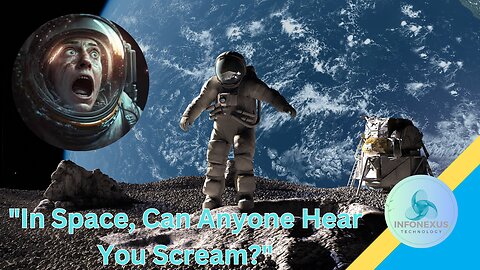 "In Space, Can Anyone Hear You Scream?"